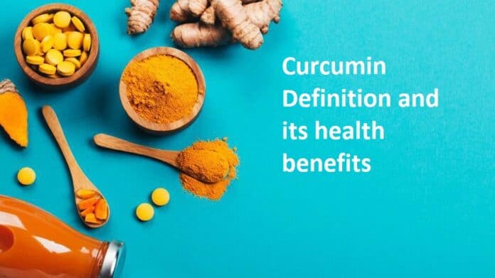 Curcumin Definition and its health benefits