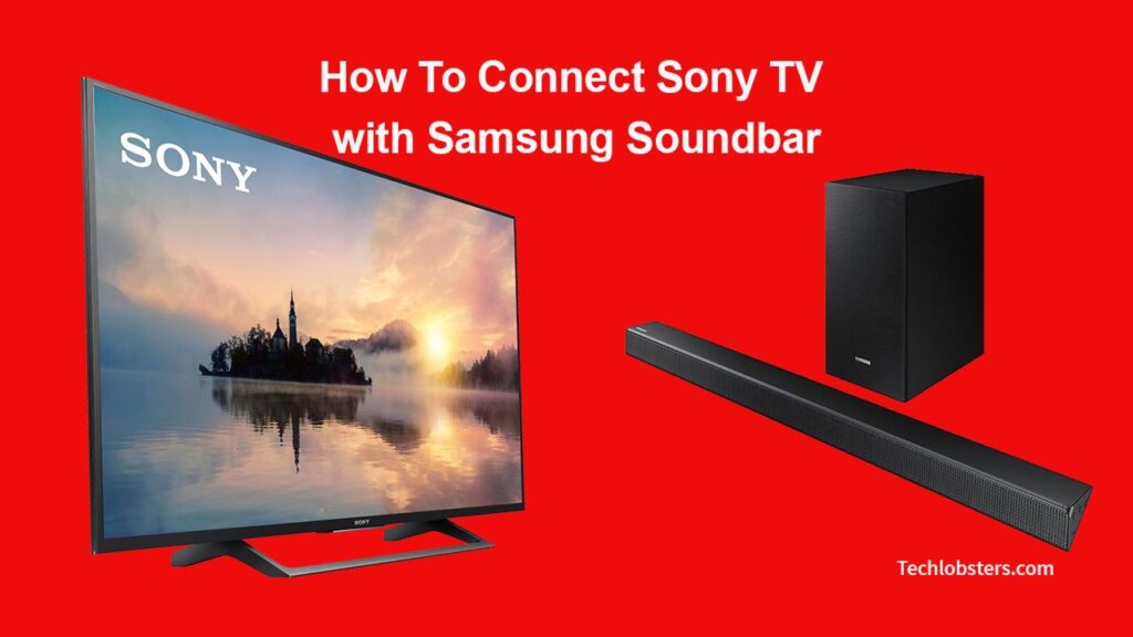 how-to-connect-a-samsung-sound-bar-with-sony-tv-techlobsters