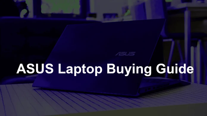 ASUS Laptop Buying Guide