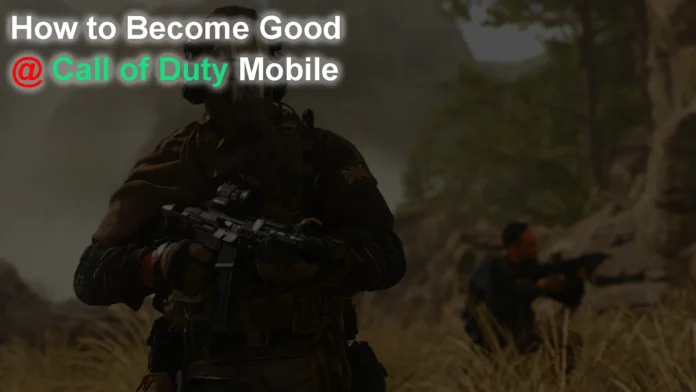 How to Become Good at Call of Duty Mobile Fast