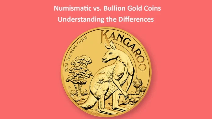 Numismatic vs Bullion Gold Coins Understanding the Differences
