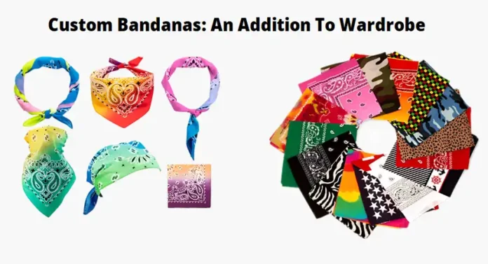 Bandanas an addition to your wardrobe