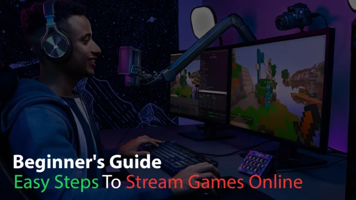 Streaming Games online with 3 easy steps